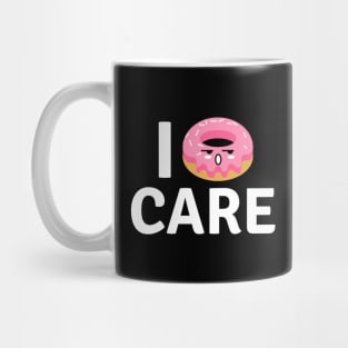 I Donut Care | Donut Pun Mug